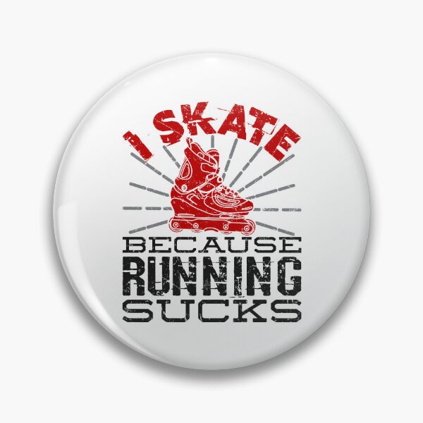 Item preview, I Skate Because Running Sucks Roller Blading designed and sold by jaygo.