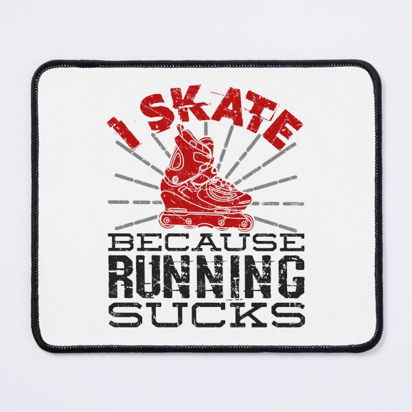 Item preview, I Skate Because Running Sucks Roller Blading designed and sold by jaygo.
