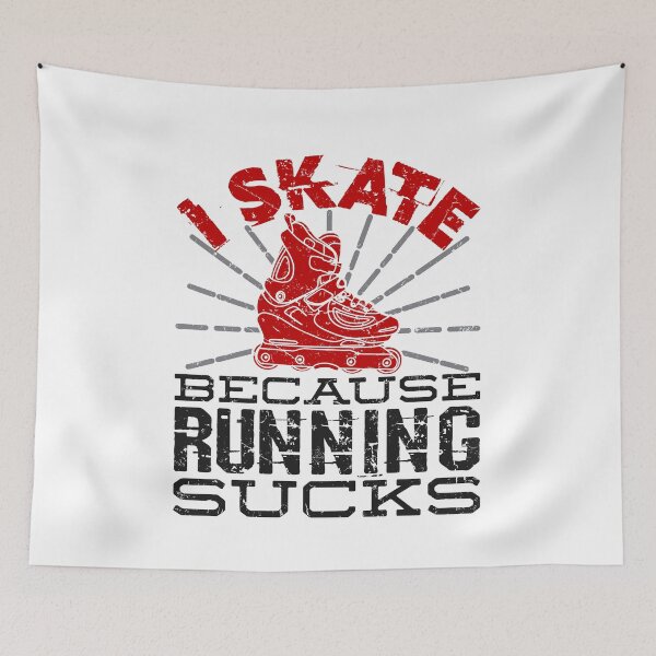 Item preview, I Skate Because Running Sucks Roller Blading designed and sold by jaygo.