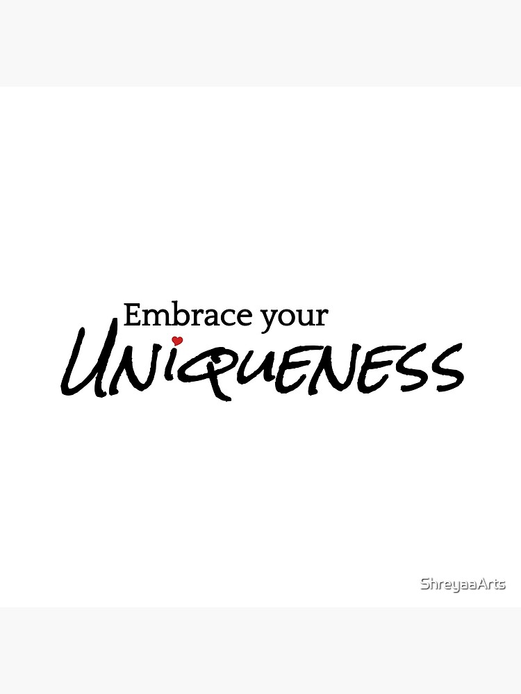 Embrace Your Uniqueness