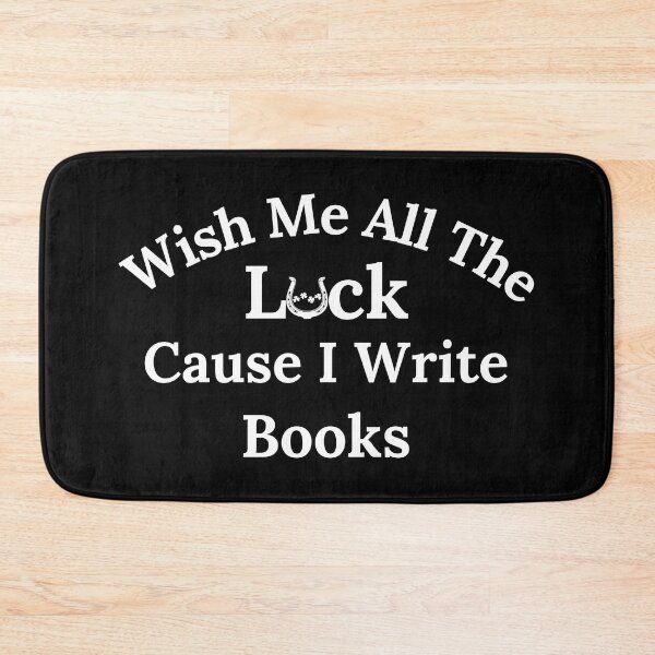 Item preview, Wish Me All The Luck Cause I Write Books - White Text designed and sold by TheKnightWriter.