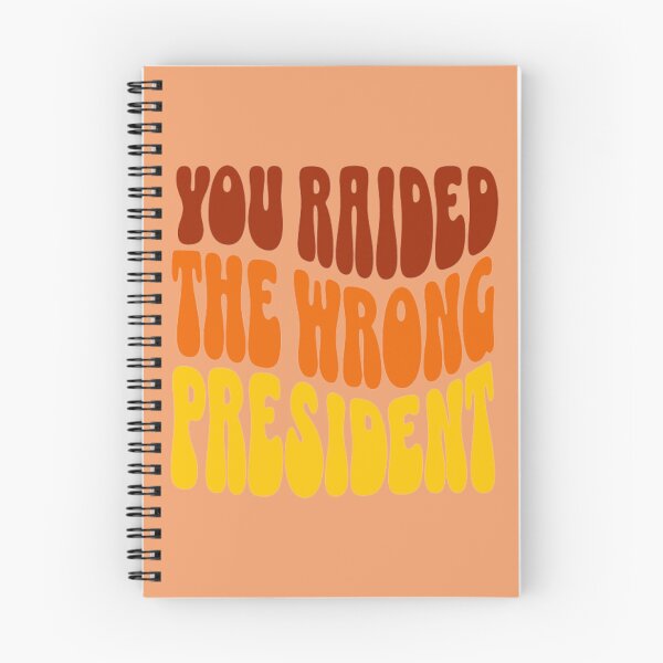 Item preview, You Raided The Wrong President designed and sold by PARADISEGLOBE.