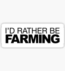 Id rather be Farming Sticker