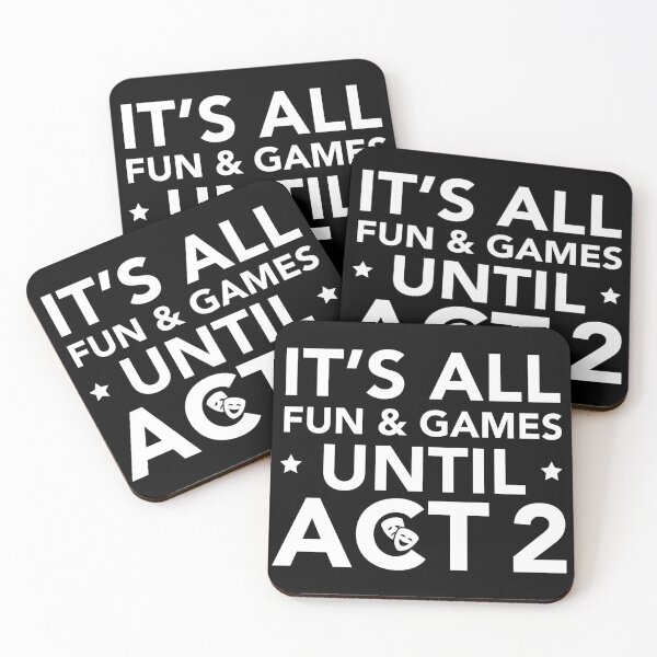 Item preview, Fun and Games Until Act 2 - Backstage Theatre Actor designed and sold by JukeLox.