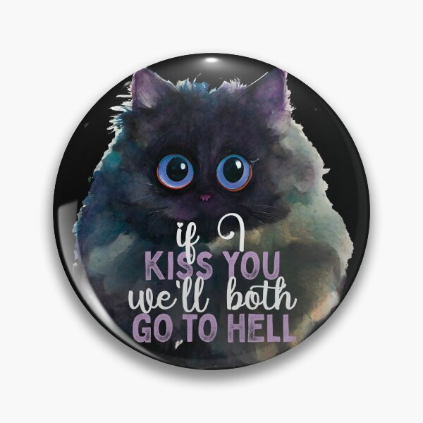 Item preview, If I kiss you we'll both go to hell designed and sold by themoniae.