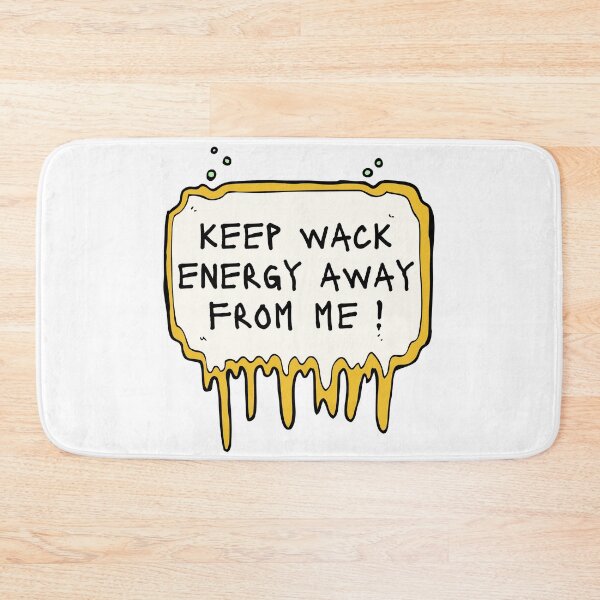 Item preview, Keep Wack Energy Away From Me designed and sold by deepblueH.