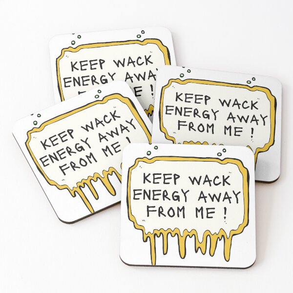 Item preview, Keep Wack Energy Away From Me designed and sold by deepblueH.