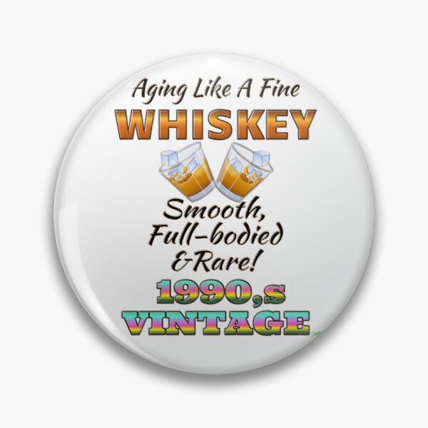 Item preview, Aging Like Fine Whisky 1990’s edition designed and sold by BelindaApps.