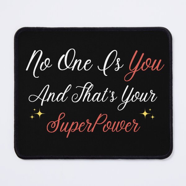 Item preview, No one is you and that is your superpower. designed and sold by Creativity Zone.