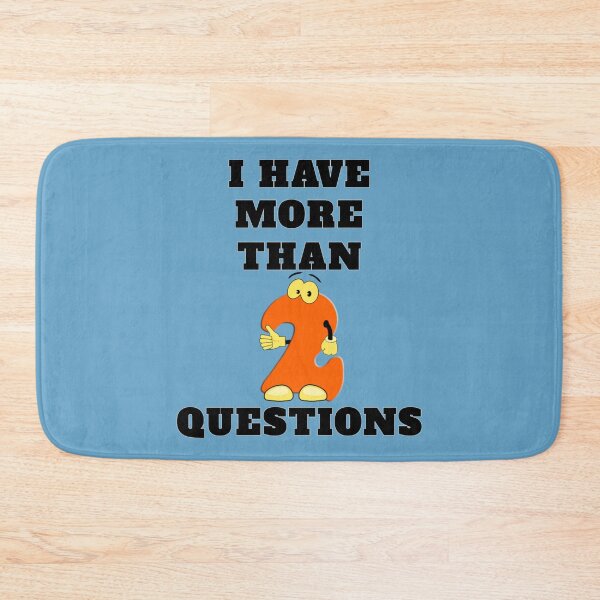 Item preview, I Have More Than two Questions designed and sold by RendoRed.