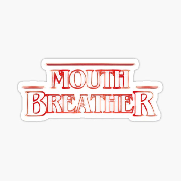 Mouth Breather Sticker Sticker