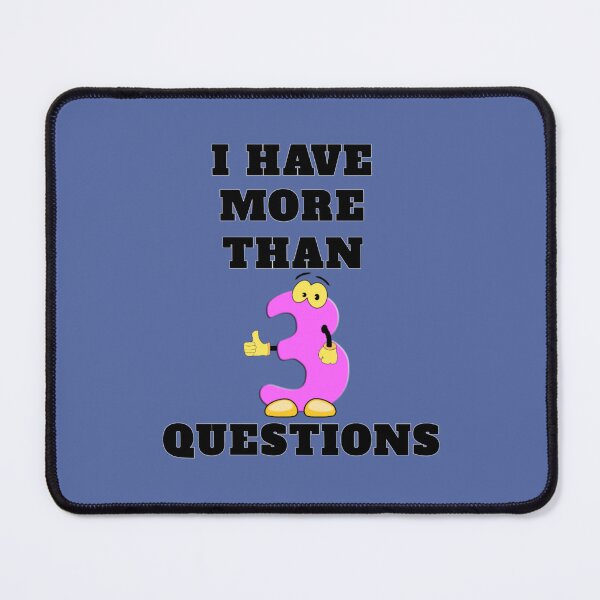 Item preview, I Have More Than three Questions designed and sold by RendoRed.