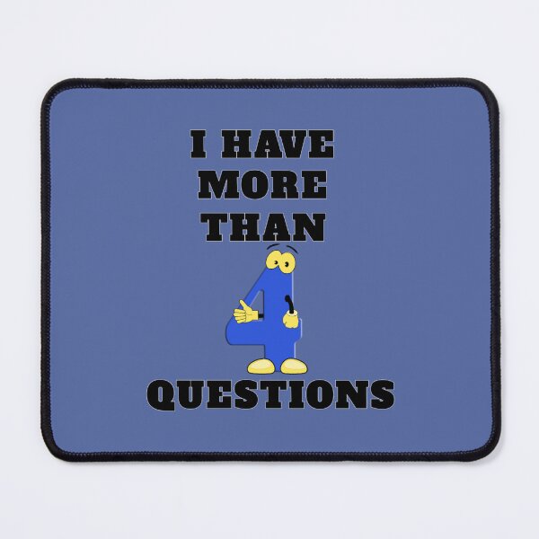 Item preview, I Have More Than Four Questions designed and sold by RendoRed.