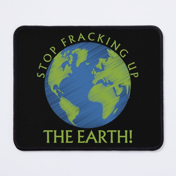 Item preview, Stop Fracking Up the Earth Earth Day designed and sold by BluePlanetMerch.