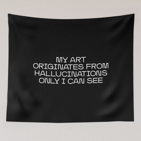 Item preview, My art originates from hallucinations only I can see (white) designed and sold by didijuca.