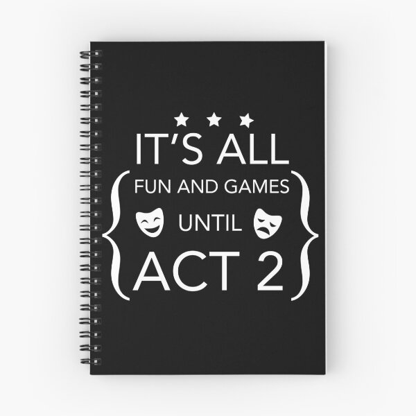 Item preview, Fun and Games Until Act 2 - Backstage Theatre Actor designed and sold by JukeLox.