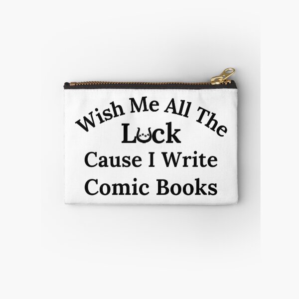 Item preview, Wish Me All The Luck Cause I Write Comic Books - Black Text designed and sold by TheKnightWriter.