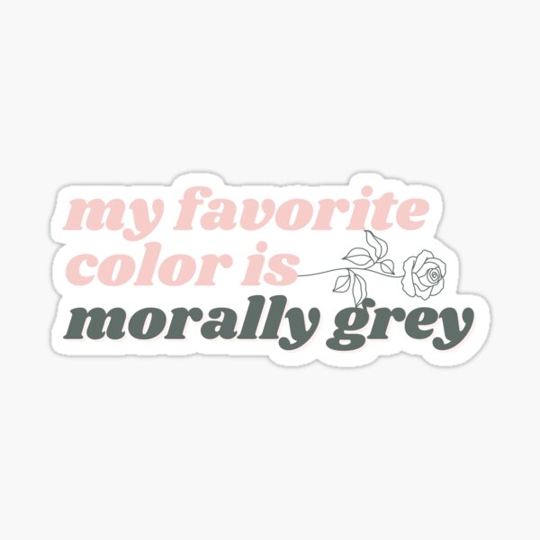 Morally Grey Sticker