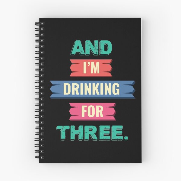 Item preview, And I'm Drinking For Three. designed and sold by stuch75.