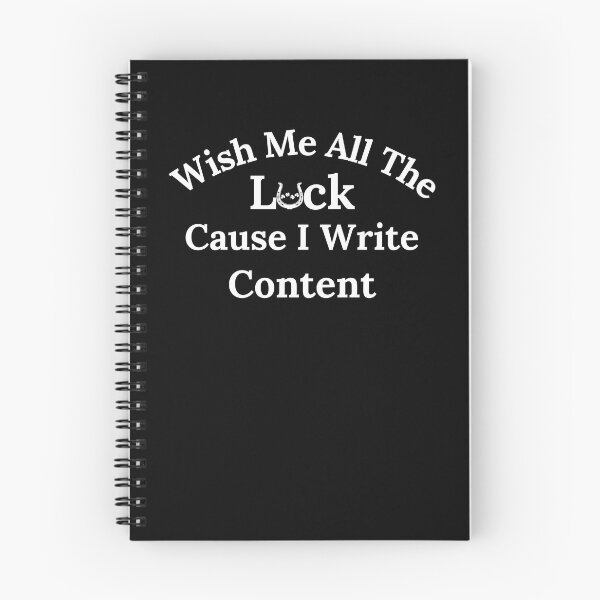 Item preview, Wish Me All The Luck Cause I Write Content - White Text designed and sold by TheKnightWriter.