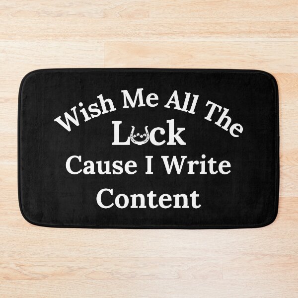Item preview, Wish Me All The Luck Cause I Write Content - White Text designed and sold by TheKnightWriter.