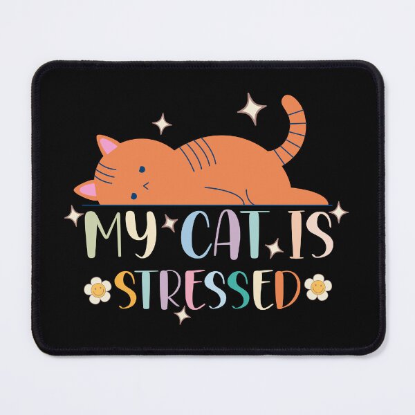 Item preview, my cat is stressed designed and sold by entaproo.