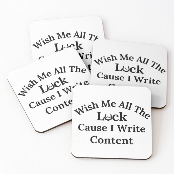 Item preview, Wish Me All The Luck Cause I Write Content - Black Text designed and sold by TheKnightWriter.