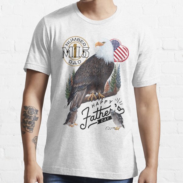 Happy Father's Day - Bald Eagle M15 Art | Essential T-Shirt