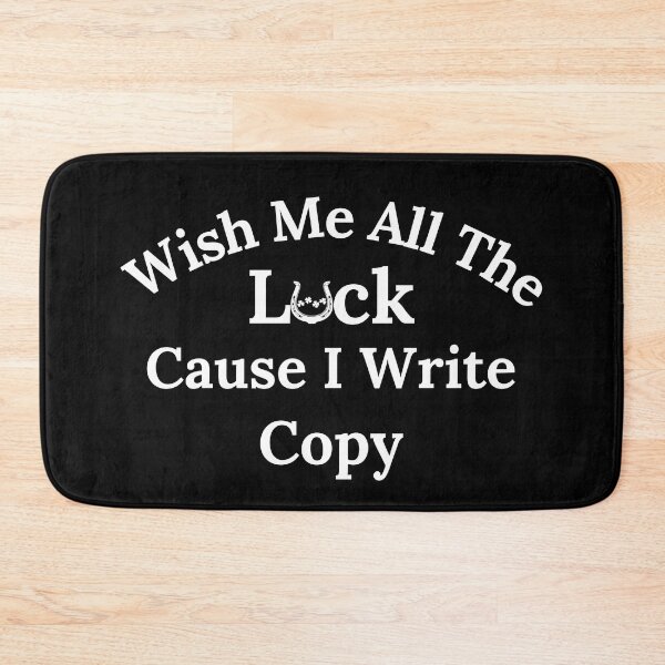 Item preview, Wish Me All The Luck Cause I Write Copy - White Text designed and sold by TheKnightWriter.