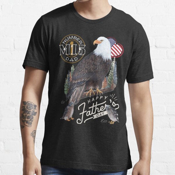 Happy Father's Day - Bald Eagle M15 Art | Essential T-Shirt