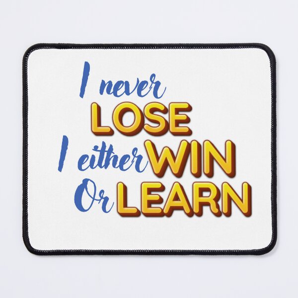 Item preview, I never lose I either win or learn designed and sold by sbadesignstudio.
