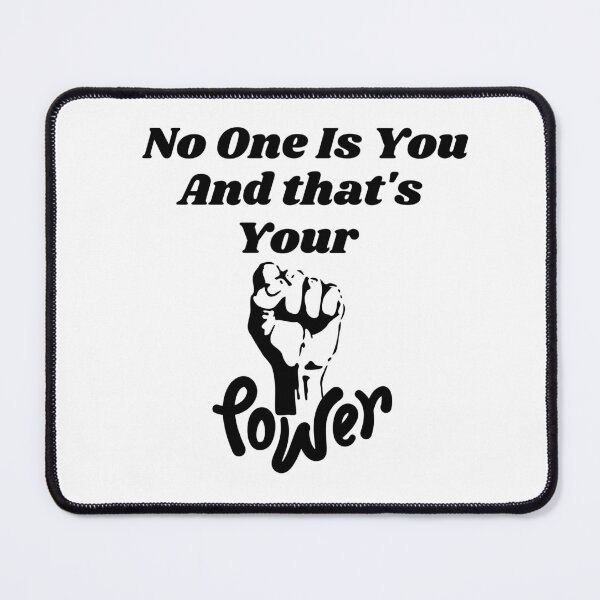 Item preview, No one is you and that's your power. designed and sold by Creativity Zone.