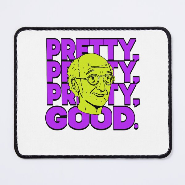 Item preview, Curb Your Enthusiasm Larry David Fairly Pretty Pretty Good designed and sold by SaraLeetx.