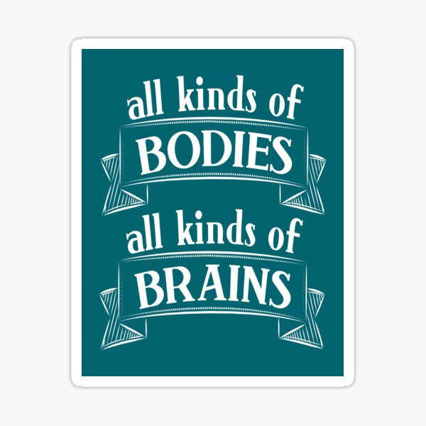 Item preview, All Kinds of Bodies, All Kinds of Brains designed and sold by Amythest Schaber.