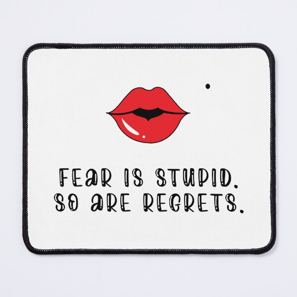 Item preview, Fear Is Stupid. So Are Regrets. designed and sold by FrescoDesign.