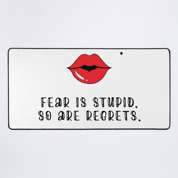Item preview, Fear Is Stupid. So Are Regrets. designed and sold by FrescoDesign.