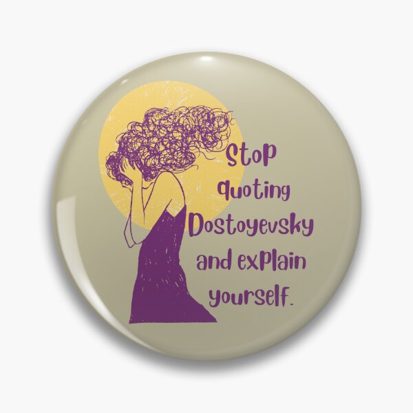 Item preview, Stop quoting dostoyevsky and explain yourself designed and sold by artbleed.