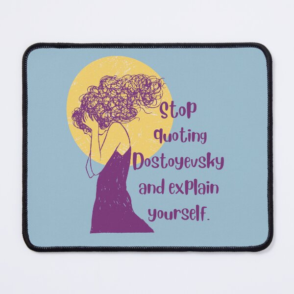 Item preview, Stop quoting dostoyevsky and explain yourself designed and sold by artbleed.