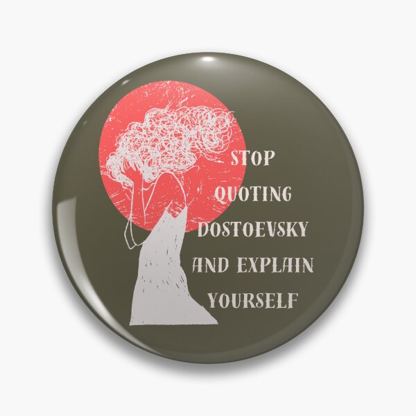 Item preview, Stop quoting dostoyevsky and explain yourself designed and sold by artbleed.