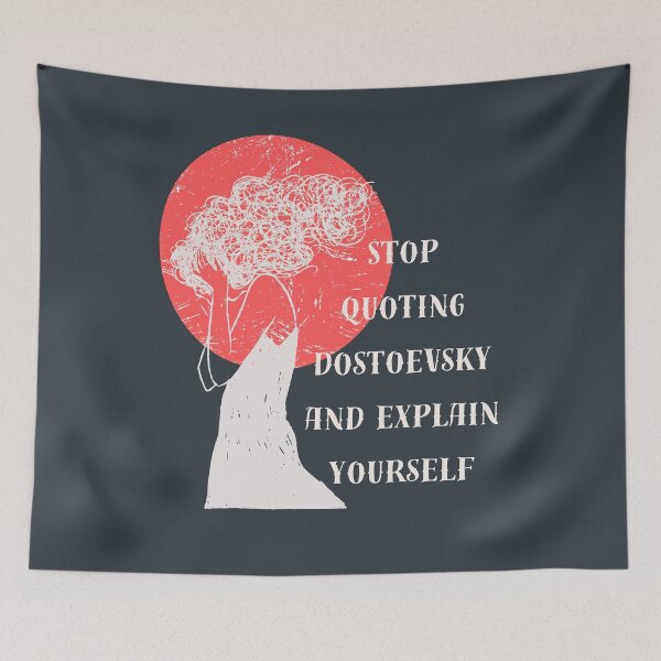 Item preview, Stop quoting dostoyevsky and explain yourself designed and sold by artbleed.