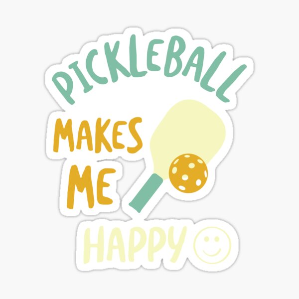 Item preview, Pickleball Makes Me Happy designed and sold by whyitsme.