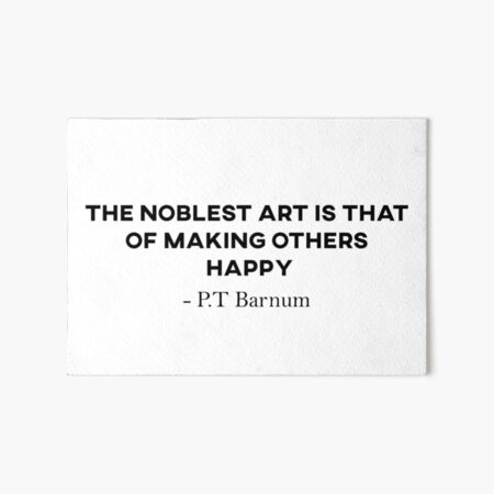 P.T Barnum Quote - The Greatest Showman Art Board Print