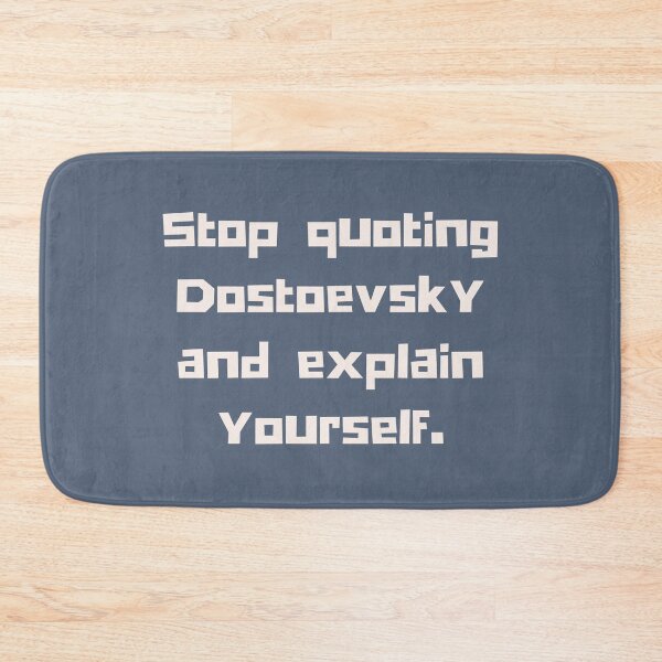 Item preview, Copy of Stop quoting dostoyevsky and explain yourself designed and sold by artbleed.
