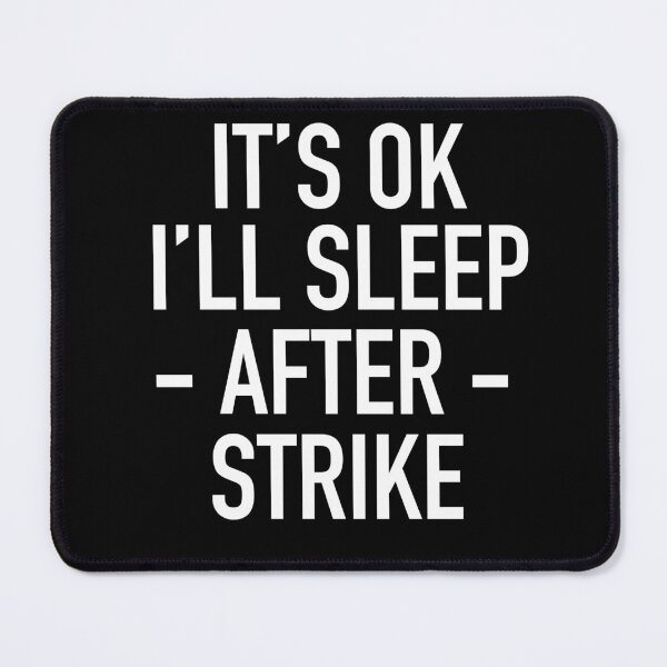 Item preview, Its OK Ill Sleep After Strike - Backstage Theatre Actor designed and sold by JukeLox.