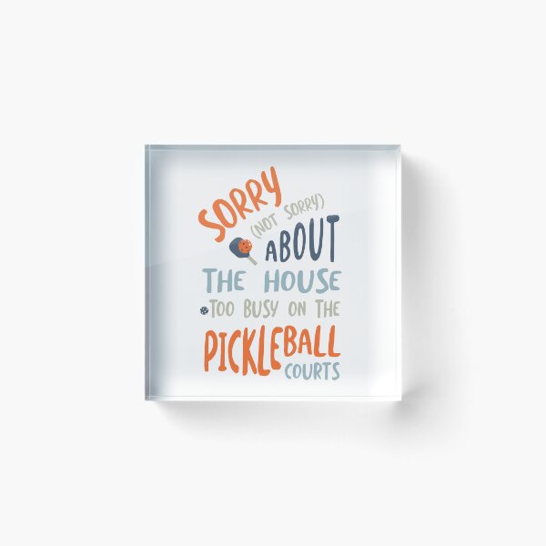 Item preview, Funny Pickleball Sorry About the House designed and sold by whyitsme.