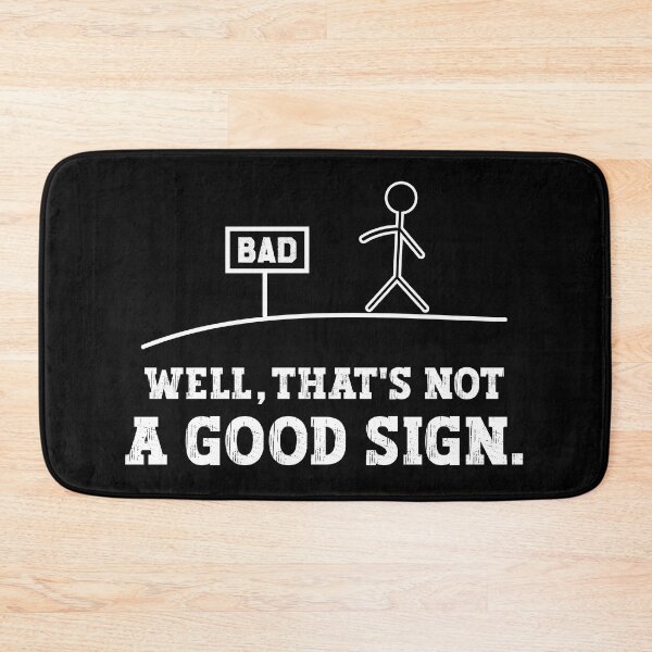 Item preview, Funny Design Well, That's not a good sign designed and sold by Blackewhite.