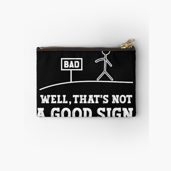 Item preview, Funny Design Well, That's not a good sign designed and sold by Blackewhite.