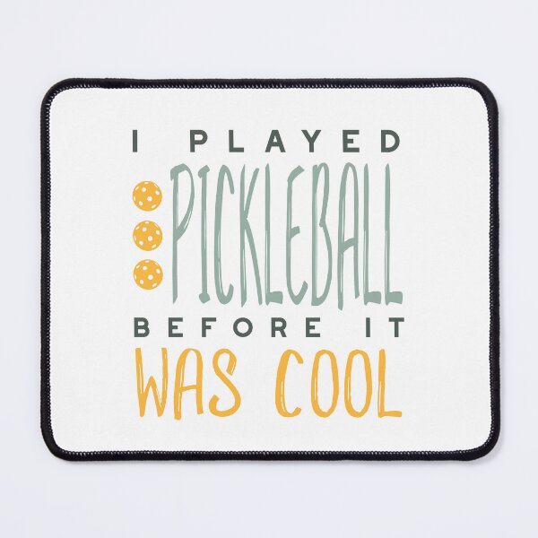 Item preview, I Played Pickleball Before It Was Cool designed and sold by whyitsme.