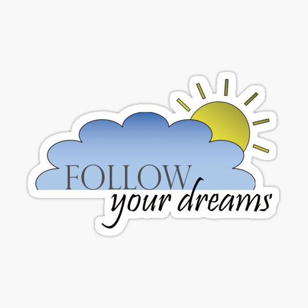 Item preview, follow your dreams designed and sold by YaBOuS.