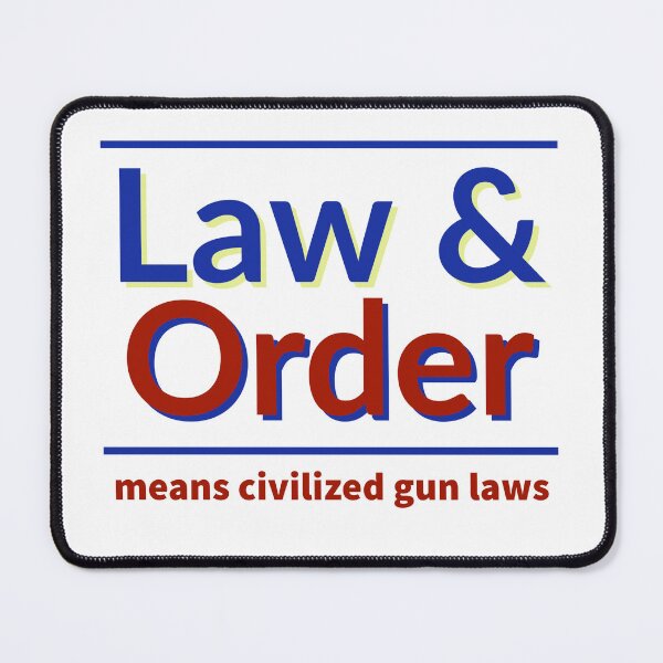 Item preview, Law and order means civilized gun laws designed and sold by Rachel the Artist .